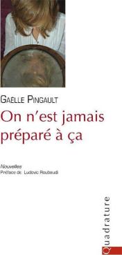 Gaëlle Pingault - On n'est jamais préparé à ça
